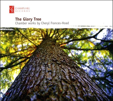 세릴 프랑세스-호어드: 실내악 작품집 - 티보치나 (Cheryl Frances-Hoad: Chamber Music - The Glory Tree)
