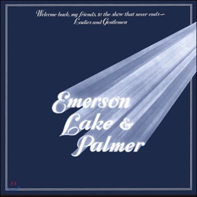 Emerson, Lake & Palmer - Welcome Back My Friends To The Show That Never Ends-Ladies And Gentlemen