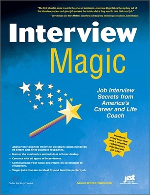 Interview Magic : Job Interview Secrets From America's Career and Life Coach