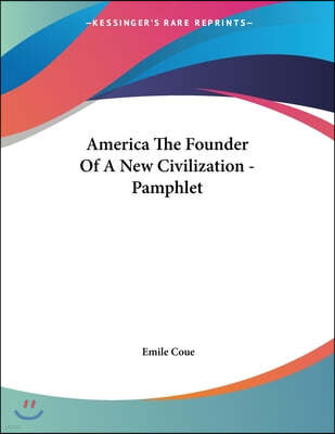 America The Founder Of A New Civilization - Pamphlet