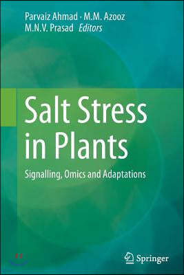 Salt Stress in Plants: Signalling, Omics and Adaptations