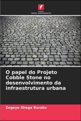 Edicoes Nosso Conhecimento O papel do Projeto Cobble Stone no desenvolvimento da infraestrutura urbana