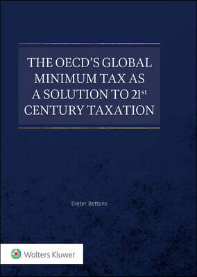 Kluwer Law International The OECD's Global Minimum Tax as a Solution to 21st Century Taxation?