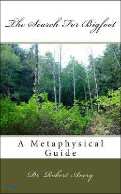 A Metaphysical Guide to the Search for Bigfoot