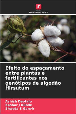 Efeito do espaçamento entre plantas e fertilizantes nos genótipos de algodão Hirsutum