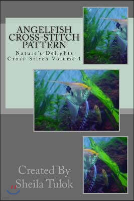 Angelfish Cross-Stitch Pattern: Nature's Delights Cross-Stitch