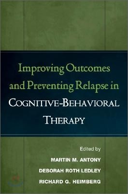 Improving Outcomes and Preventing Relapse in Cognitive-Behavioral Therapy