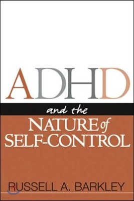 ADHD and the Nature of Self-Control