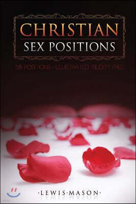 Christian Sex Positions: 58 Positions, Illustrated, Nudity Free