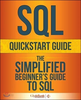 SQL QuickStart Guide: The Simplified Beginner's Guide to SQL