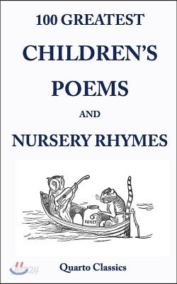 100 Greatest Children's Poems and Nursery Rhymes: Classic Poems for Children from the World's Best-Loved Authors