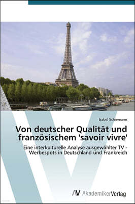 Von deutscher Qualitat und franzosischem 'savoir vivre'