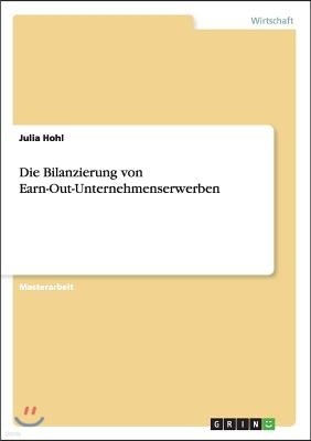 Die Bilanzierung von Earn-Out-Unternehmenserwerben