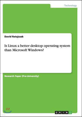 Is Linux a better desktop operating system than Microsoft Windows?