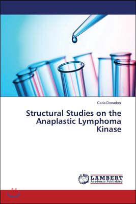 Structural Studies on the Anaplastic Lymphoma Kinase