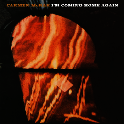 Carmen McRae — I'm Coming Home Again (US Indie Exclusive) 앨범 커버