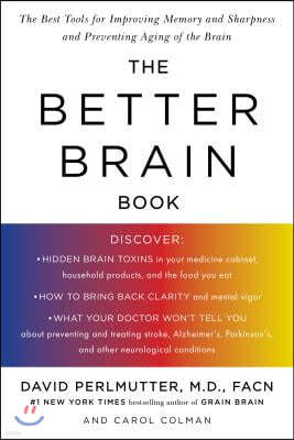 The Better Brain Book: The Best Tools for Improving Memory and Sharpness and Preventing Aging of the Brain