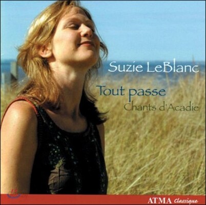 Suzie LeBlanc 모든 것은 흘러가고 : 아카디아의 노래 2집 (Tout Passe - Chants d'Acadie)