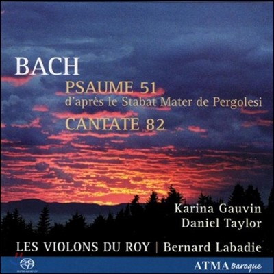 Bernard Labadie 바흐: 페르골레지 '스타바트 마테르'에 따른 시편 51, 칸타타 82 (Bach: Psaume 51 BWV1083, Cantata BWV82)