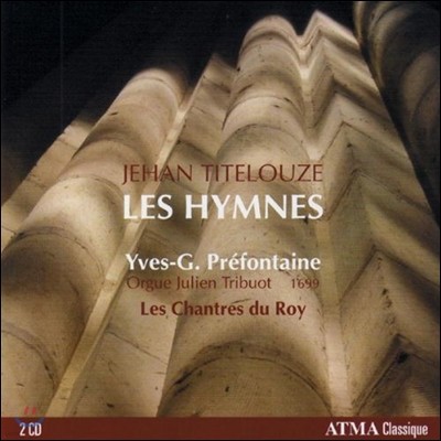 Les Chantres du Roy ƼƲ:  (Titelouze: Les Hymnes)