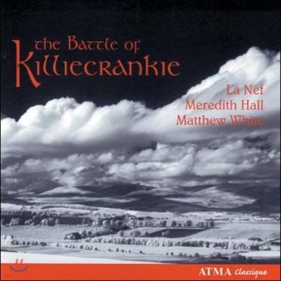 La Nef 킬리크랭키의 승리 - 17세기 스코틀랜드의 사랑과 전쟁에 관한 노래들 (The Battle of Killiecrankie - Love and War Songs)