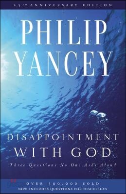 Disappointment with God: Three Questions No One Asks Aloud