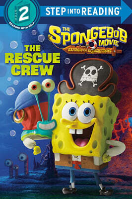 Step Into Reading 2 : The SpongeBob Movie: Search for SquarePants: The Rescue Crew