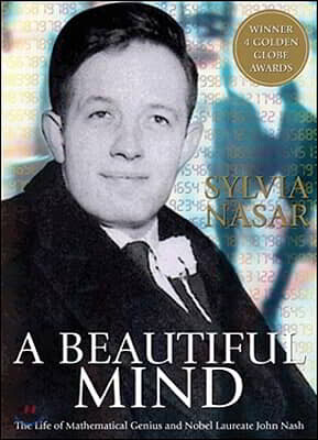 A Beautiful Mind: The Life of Mathematical Genius and Nobel Laureate John Nash