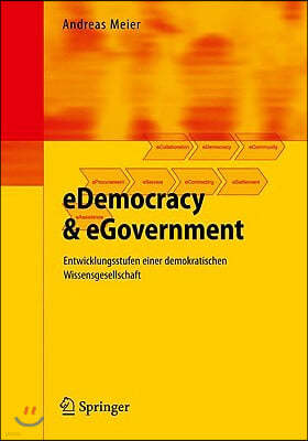 Edemocracy & Egovernment: Entwicklungsstufen Einer Demokratischen Wissensgesellschaft