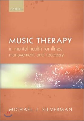Oxford University Press, USA Music Therapy in Mental Health for Illness Management and Recovery