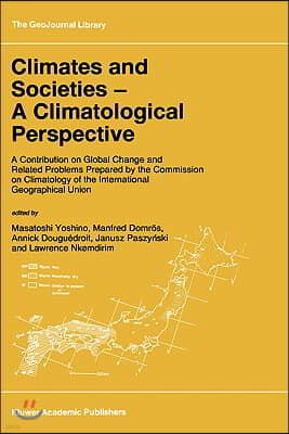 Climates and Societies - A Climatological Perspective: A Contribution on Global Change and Related Problems Prepared by the Commission on Climatology