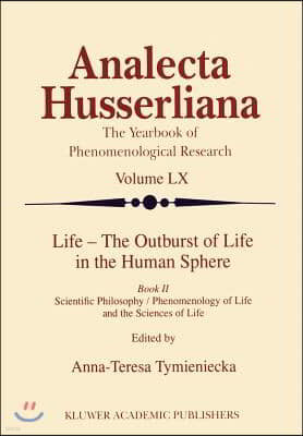 Life - The Outburst of Life in the Human Sphere: Scientific Philosophy / Phenomenology of Life and the Sciences of Life. Book II