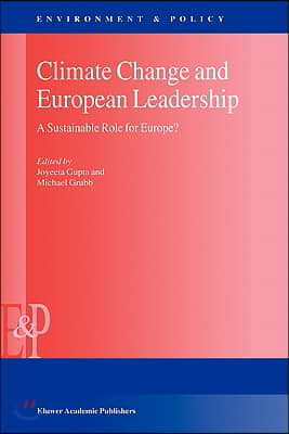 Climate Change and European Leadership: A Sustainable Role for Europe?