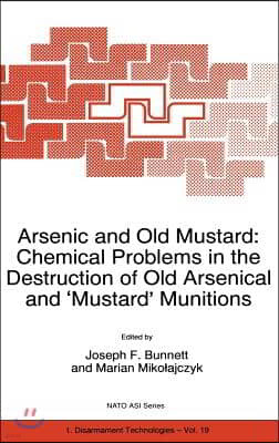 Arsenic and Old Mustard: Chemical Problems in the Destruction of Old Arsenical and `Mustard' Munitions