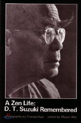 A Zen Life: D. T. Suzuki Remembered