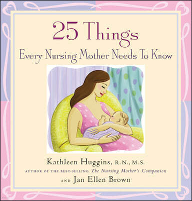 25 Things Every Nursing Mother Needs to Know