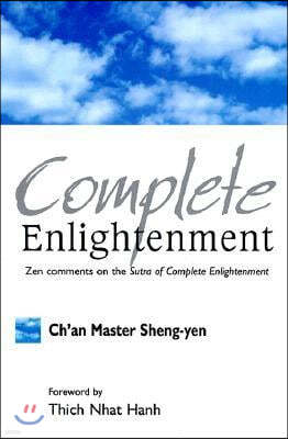 Complete Enlightenment: Zen Comments on the Sutra of Complete Enlightenment