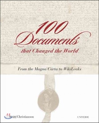 100 Documents That Changed the World: From the Magna Carta to Wikileaks