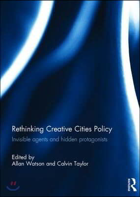 Rethinking Creative Cities Policy