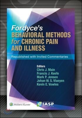 Fordyce's Behavioral Methods for Chronic Pain and Illness: Republished with Invited Commentaries