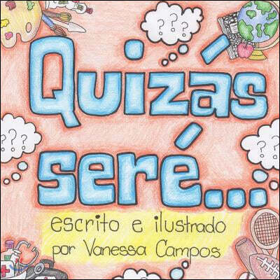 Quizas sere...