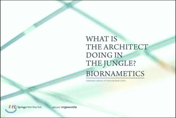 What Is the Architect Doing in the Jungle? Biornametics.