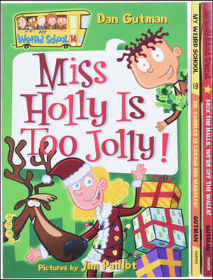 My Weird School Christmas 3-Book Box Set: Miss Holly Is Too Jolly!, Dr. Carbles Is Losing His Marbles!, Deck the Halls, We're Off the Walls! a Christm