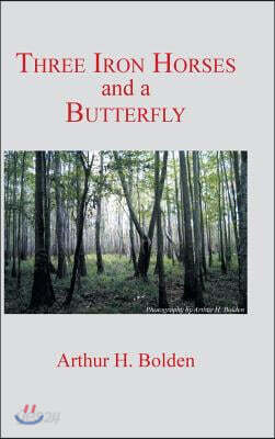 Three Iron Horses and a Butterfly