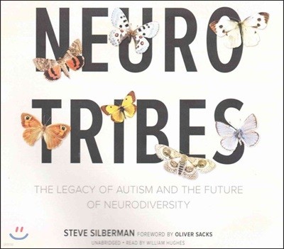 Neurotribes Lib/E: The Legacy of Autism and the Future of Neurodiversity