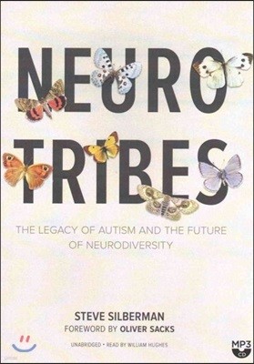 Neurotribes: The Legacy of Autism and the Future of Neurodiversity