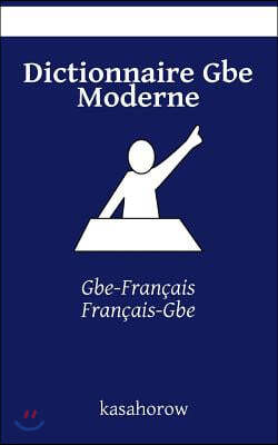 Dictionnaire Gbe Moderne: Gbe-Français, Français-Gbe