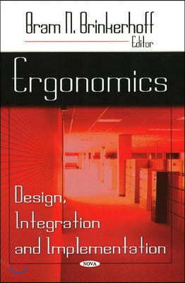 Ergonomics: Design, Integration and Implementation