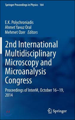 2nd International Multidisciplinary Microscopy and Microanalysis Congress: Proceedings of Interm, October 16-19, 2014