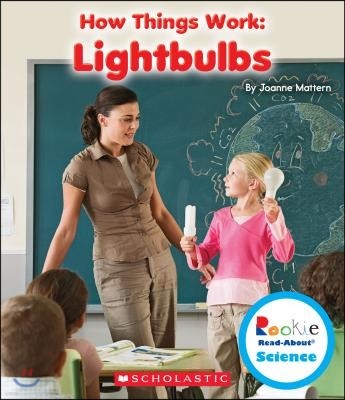 Lightbulbs (Rookie Read-About Science: How Things Work)